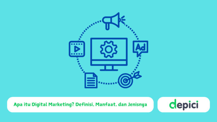 Apa itu Digital Marketing? Definisi, Manfaat, dan Jenis-Jenisnya