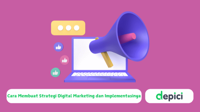 Cara Membuat Strategi Digital Marketing dan Implementasinya