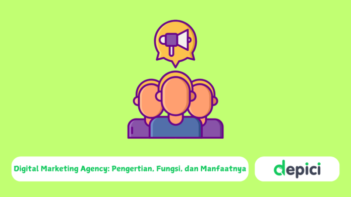 Digital Marketing Agency: Pengertian, Fungsi, dan Manfaatnya