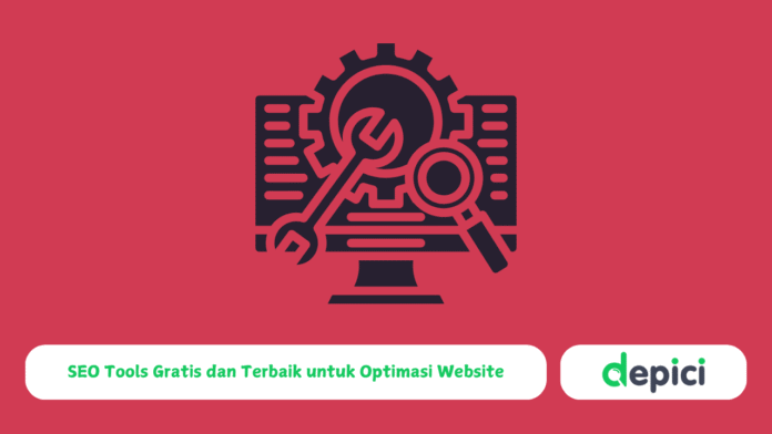 SEO Tools Gratis dan Terbaik untuk Optimasi Website