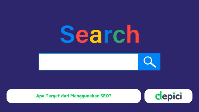 Apa Target dari Menggunakan SEO